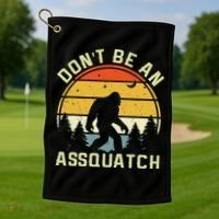 DonT Be An Sasquatch . Funny Sasquatch Golf Towel thumb 1