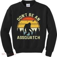 DonT Be An Sasquatch . Funny Sasquatch Kids Sweatshirt thumb 0