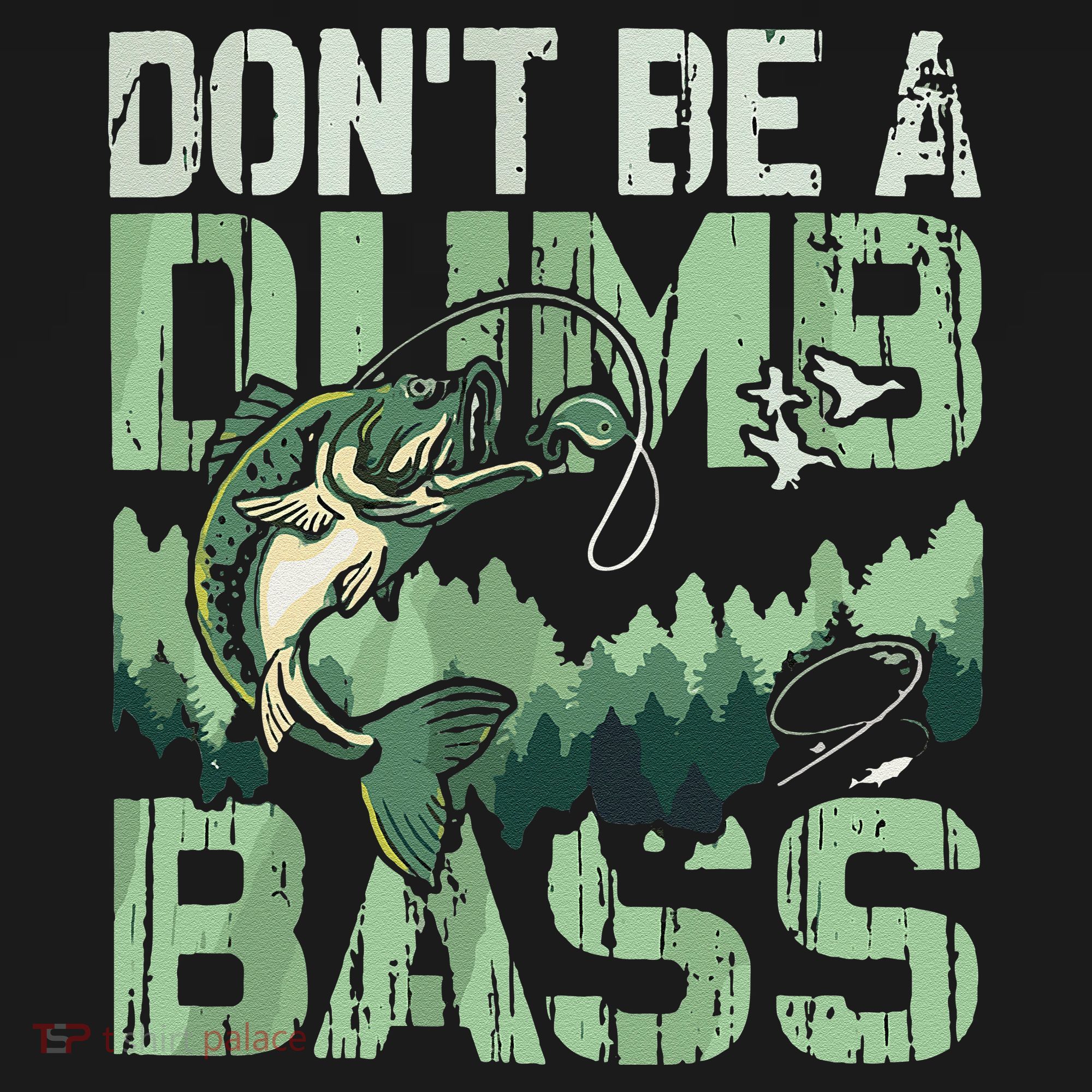 DonT Be A Dumb Bass Funny Fishing Pun Forest Lake Vintage Gift T-Shirt