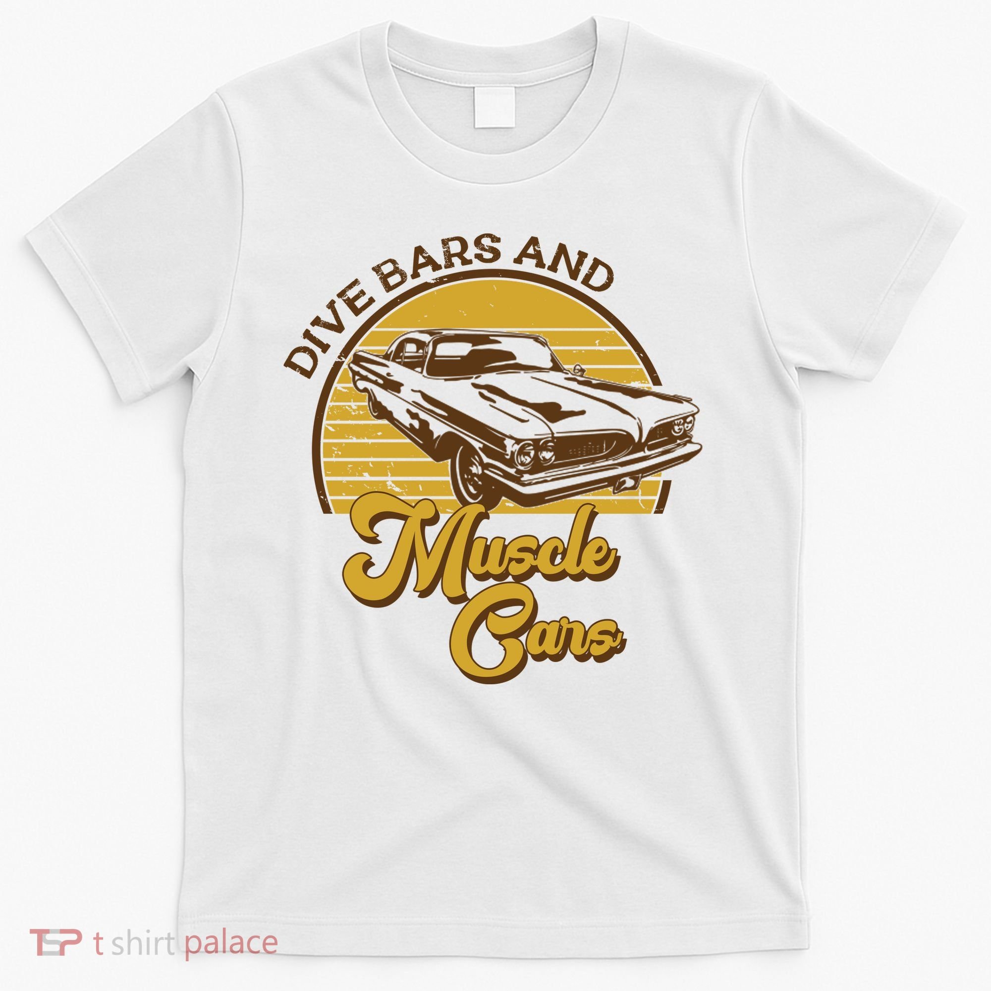 Drive Bars And Muscle Cars T-Shirt