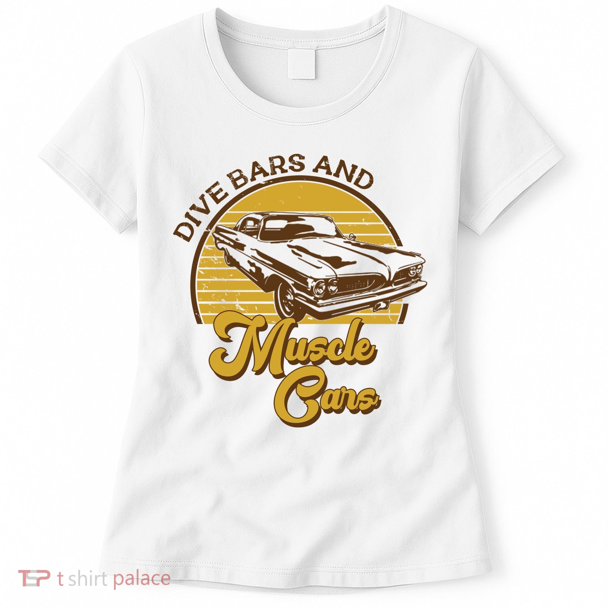 Drive Bars And Muscle Cars Women's T-Shirt