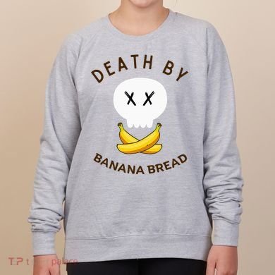 Death By Banana Bread Women's Sweatshirt