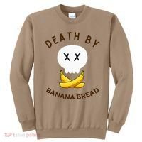 Death By Banana Bread Sweatshirt thumb 0