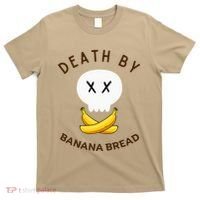 Death By Banana Bread T-Shirt thumb 0