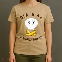 Death By Banana Bread T-Shirt thumb 4