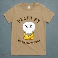 Death By Banana Bread T-Shirt thumb 5