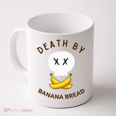 Death By Banana Bread Coffee Mug