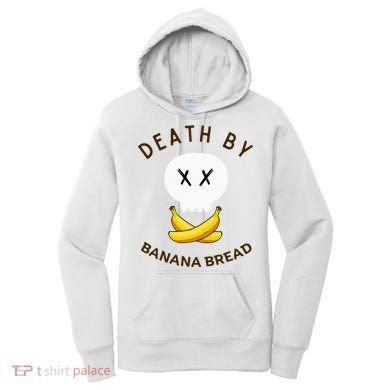 Death By Banana Bread Women's Hoodie