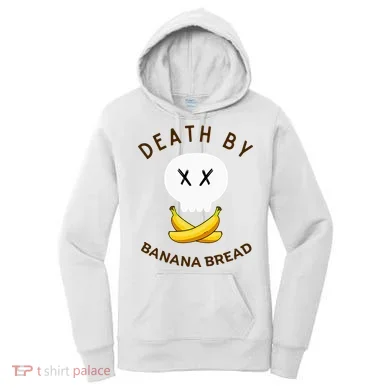 Death By Banana Bread Women's Hoodie