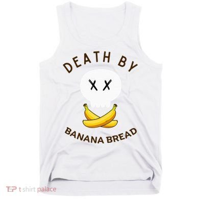 Death By Banana Bread Tank Top