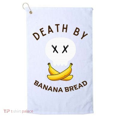 Death By Banana Bread Golf Towel