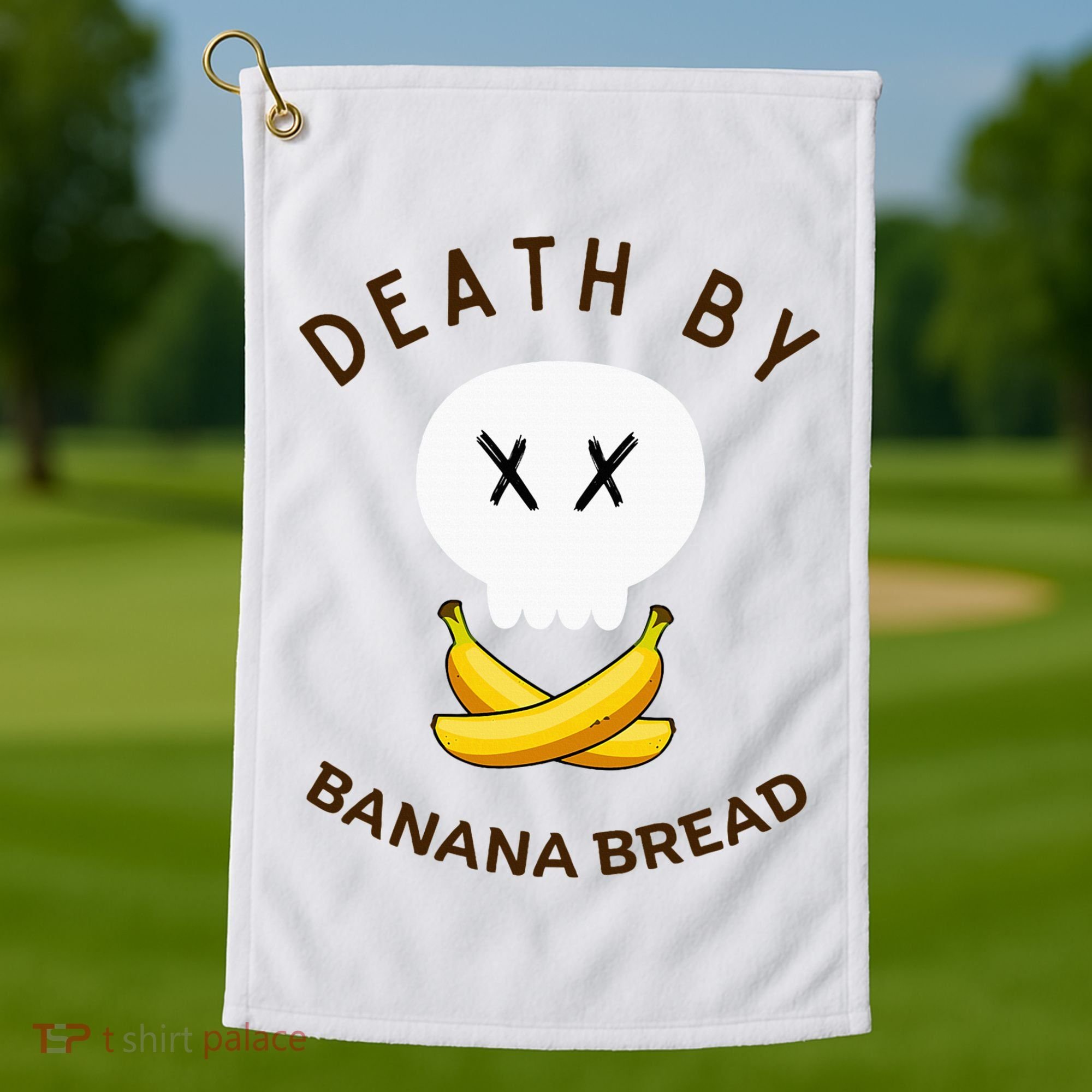 Death By Banana Bread Golf Towel