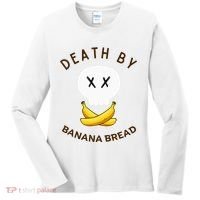 Death By Banana Bread Women's Long Sleeve Shirt thumb 0
