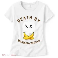 Death By Banana Bread Women's T-Shirt thumb 0
