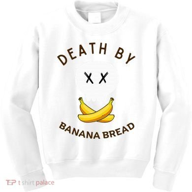 Death By Banana Bread Kids Sweatshirt