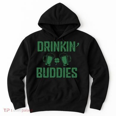 Drinking Buddies Beer Cheer Drinking Team Saint Patrick's Day Hoodie