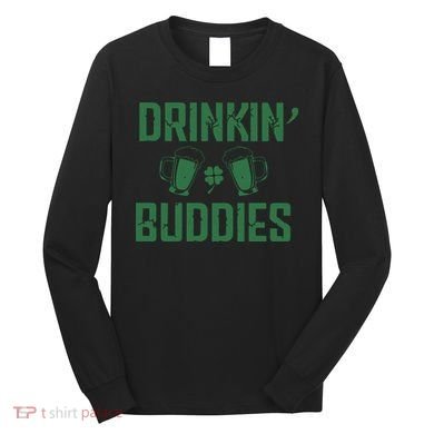 Drinking Buddies Beer Cheer Drinking Team Saint Patrick's Day Long Sleeve Shirt