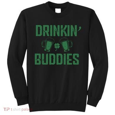 Drinking Buddies Beer Cheer Drinking Team Saint Patrick's Day Sweatshirt