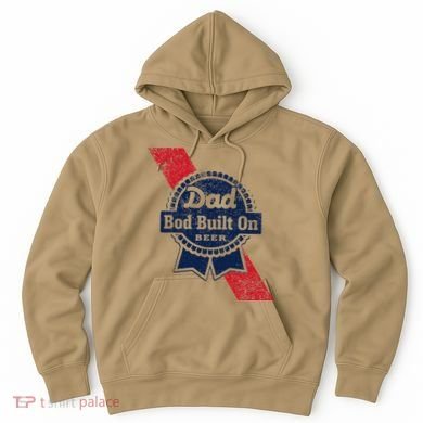 Dad Bod Built On Beer Funny Beer Hoodie