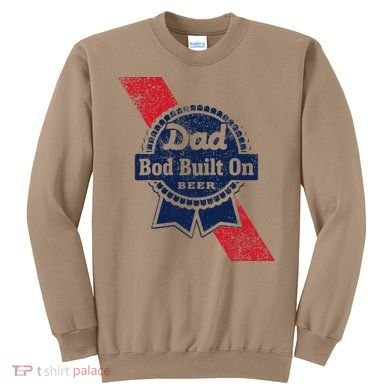 Dad Bod Built On Beer Funny Beer Sweatshirt