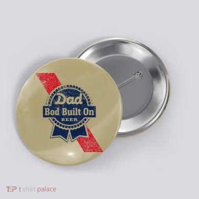 Dad Bod Built On Beer Funny Beer Button