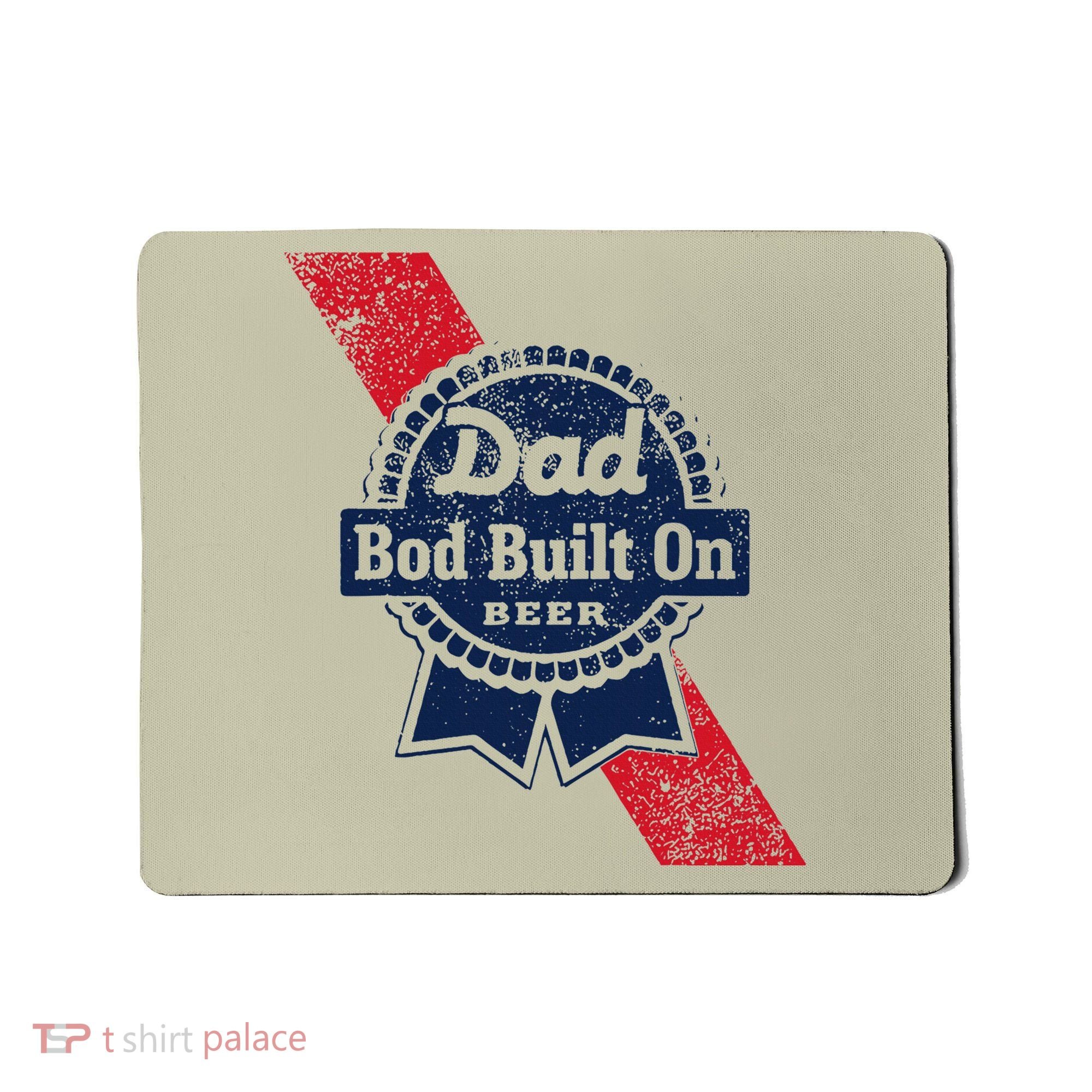 Dad Bod Built On Beer Funny Beer Mousepad