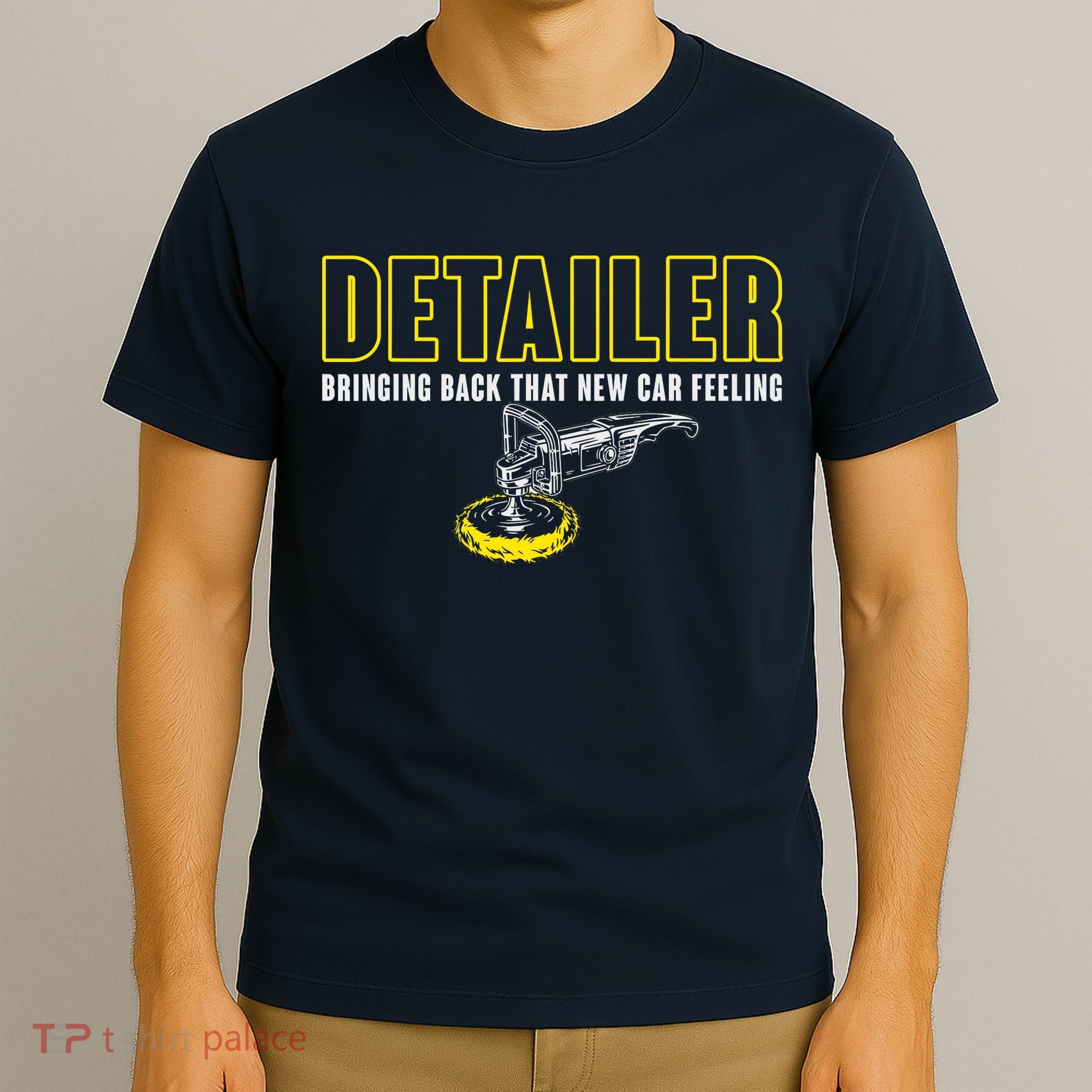 Detailer Bringing Back That New Car Feeling Auto Detailing T-Shirt