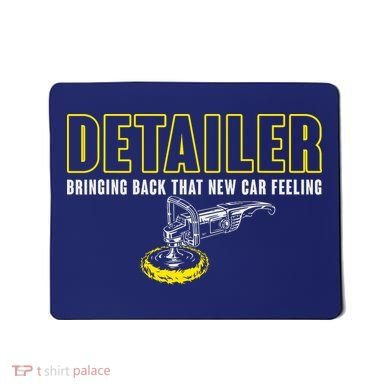 Detailer Bringing Back That New Car Feeling Auto Detailing Mousepad