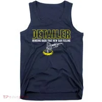 Detailer Bringing Back That New Car Feeling Auto Detailing Tank Top thumb 0