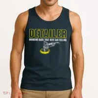 Detailer Bringing Back That New Car Feeling Auto Detailing Tank Top thumb 3