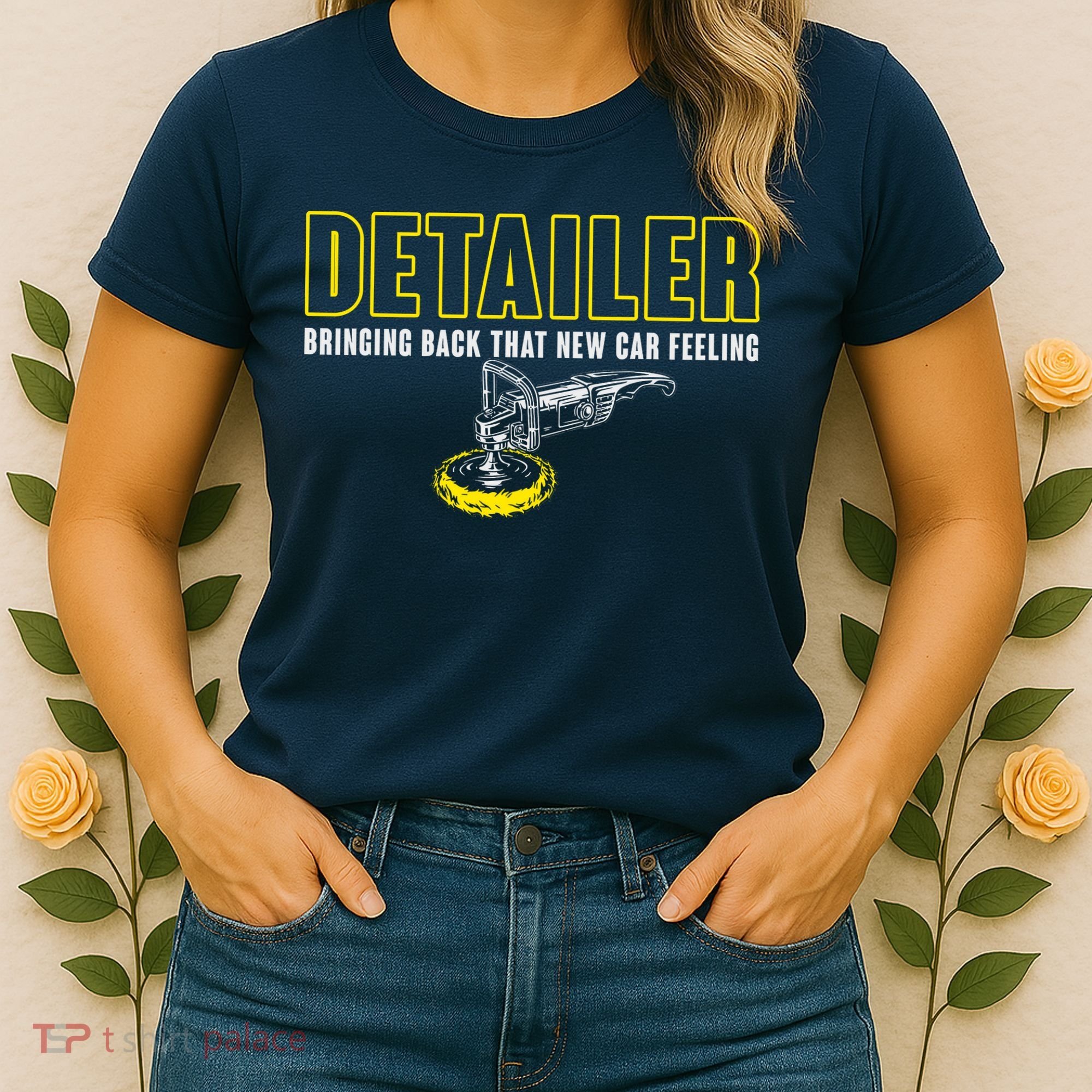 Detailer Bringing Back That New Car Feeling Auto Detailing Women's T-Shirt