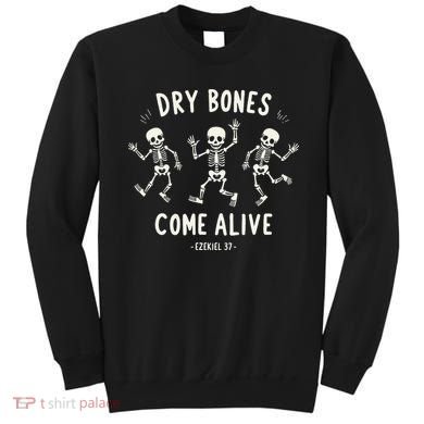 Dry Bones Come Alive Funny Skeleton Dancing Meme Gift Sweatshirt