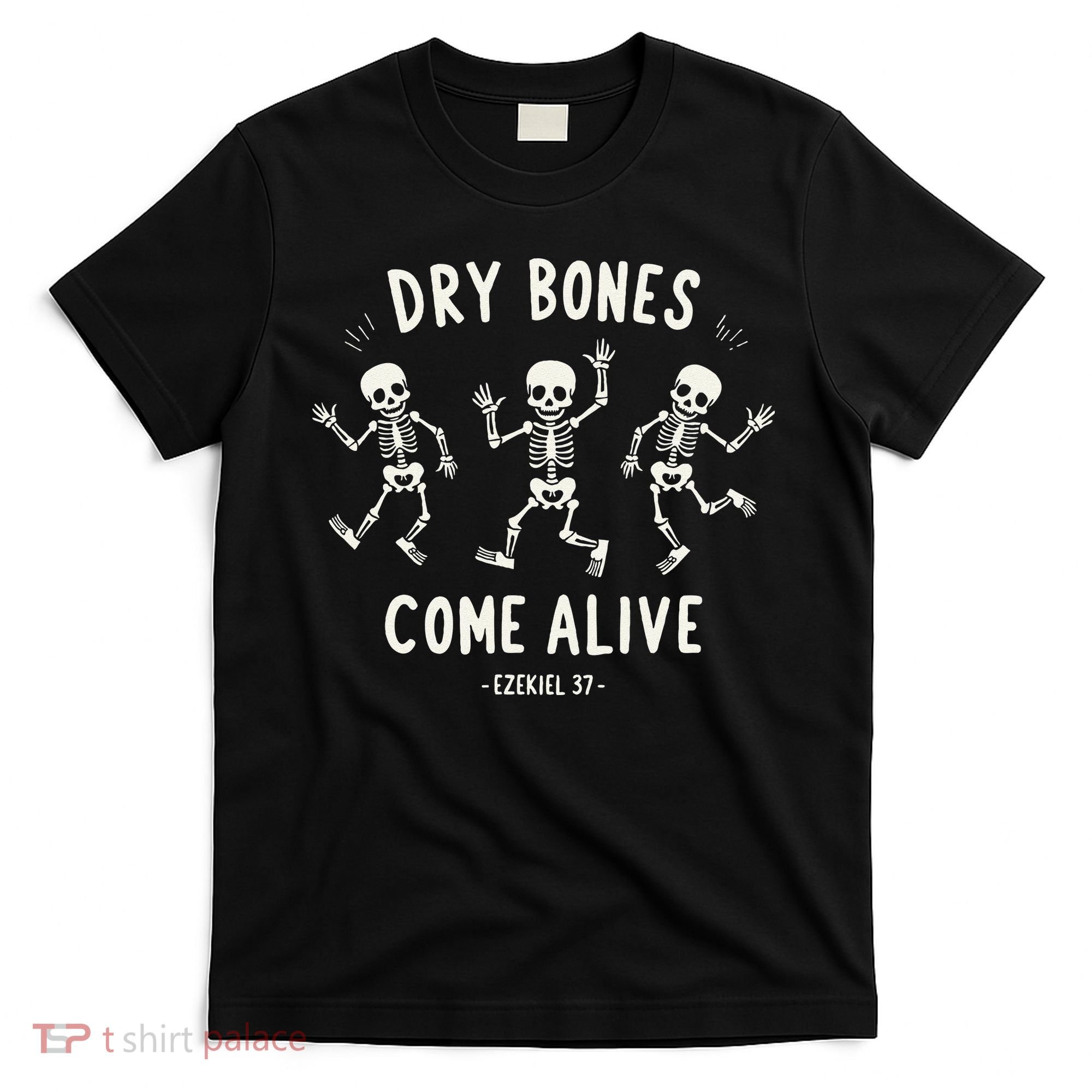 Dry Bones Come Alive Funny Skeleton Dancing Meme Gift T-Shirt
