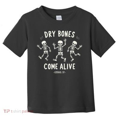 Dry Bones Come Alive Funny Skeleton Dancing Meme Gift Toddler T-Shirt