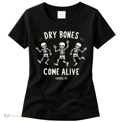 Dry Bones Come Alive Funny Skeleton Dancing Meme Gift Women's T-Shirt