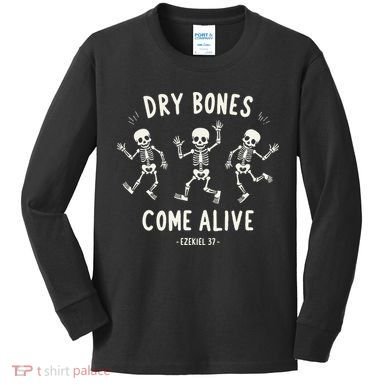 Dry Bones Come Alive Funny Skeleton Dancing Meme Gift Kids Long Sleeve Shirt