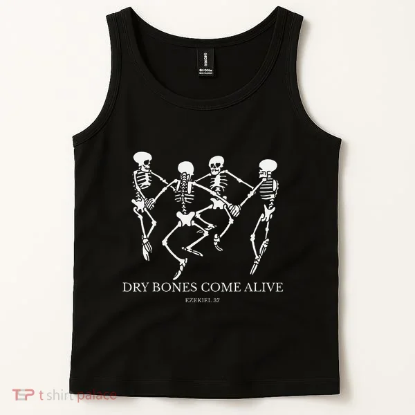 Dry Bones Come Alive Funny Skeleton Dancing Gift Tank Top