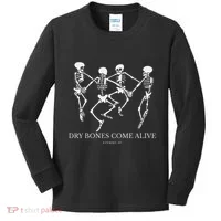 Dry Bones Come Alive Funny Skeleton Dancing Gift Kids Long Sleeve Shirt thumb 0