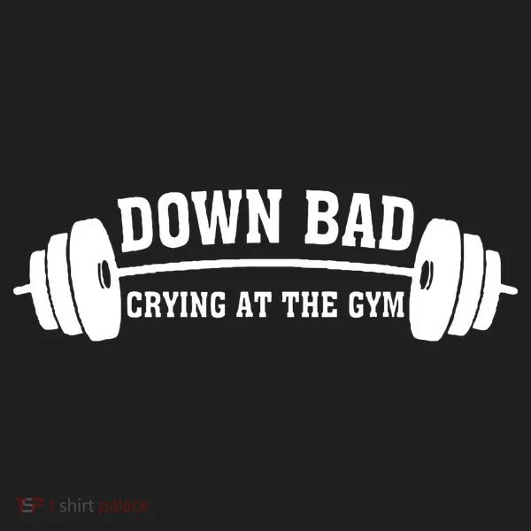 Down Bad Crying At The Gym Women's Sweatshirt