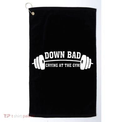Down Bad Crying At The Gym Golf Towel