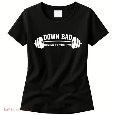 Down Bad Crying At The Gym Women's T-Shirt