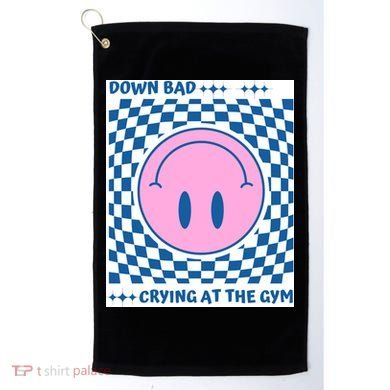 Down Bad Crying At The Gym Gift Golf Towel