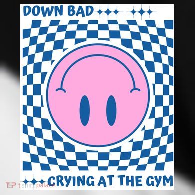 Down Bad Crying At The Gym Gift Toddler Fine Jersey T-Shirt