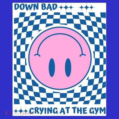 Down Bad Crying At The Gym Gift Sweatshirt