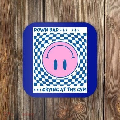 Down Bad Crying At The Gym Gift Coaster