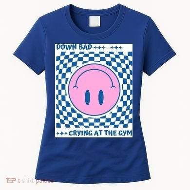 Down Bad Crying At The Gym Gift Women's T-Shirt