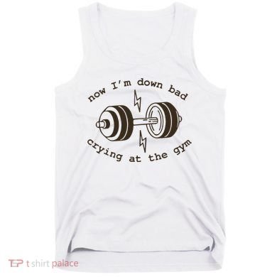 Down Bad Crying At The Gym Tank Top