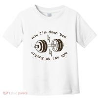 Down Bad Crying At The Gym Toddler T-Shirt thumb 0