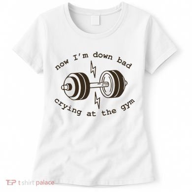 Down Bad Crying At The Gym Women's T-Shirt