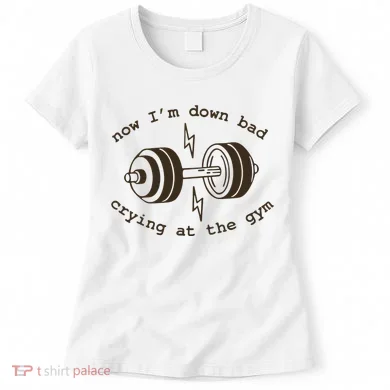 Down Bad Crying At The Gym Women's T-Shirt